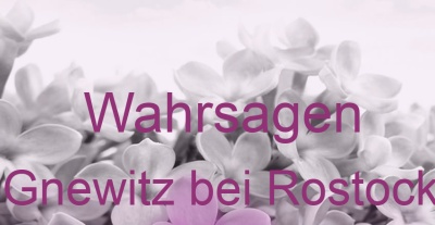 Wahrsagen Gnewitz bei Rostock | Top-Experten für Kartenlegen, Wahrsagen, Hellsehen, Zukunftsdeutung. Wahrsagen Gnewitz bei Rostock | Top-Experten für Kartenlegen, Wahrsagen, Hellsehen, Zukunftsdeutung.